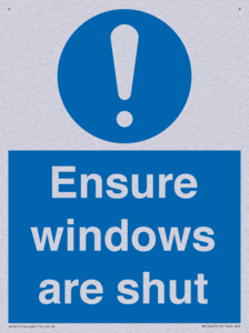 Ensure windows are shut